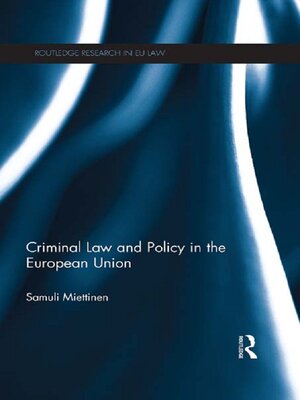 cover image of Criminal Law and Policy in the European Union